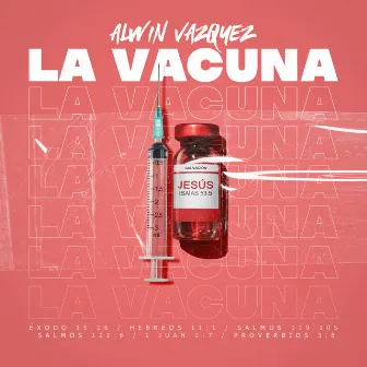 La Vacuna by Alwin Vazquez