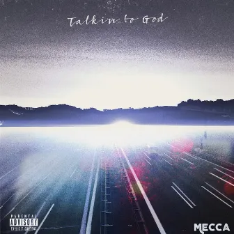 Talkin to God by MECCA