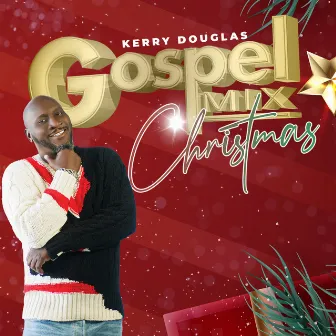 Gospel Mix Christmas by Kerry Douglas