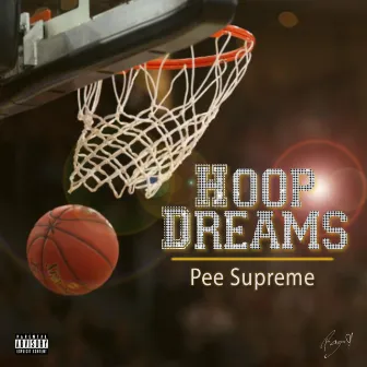 Hoop Dreams by Pee Supreme