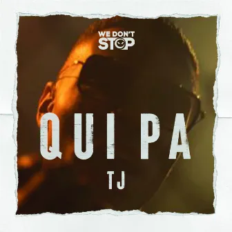 Qui pa by TJ