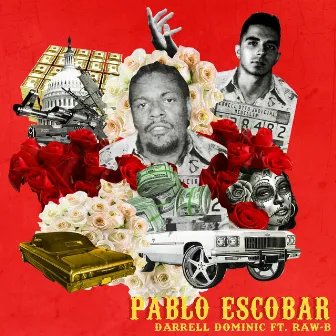 Pablo Escobar by Darrell Dominic