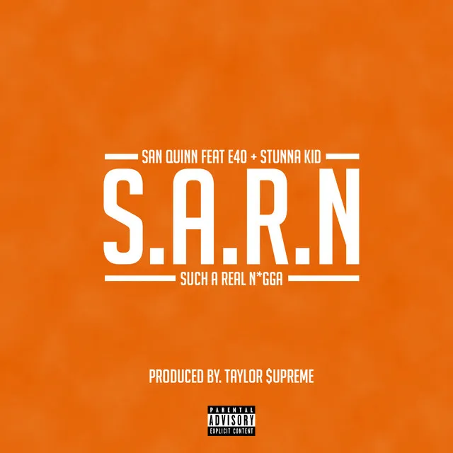 S.A.R.N (Such A Real Nigga) (feat. E-40 & Stunna Kid)