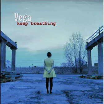 Keep breathing by Vega