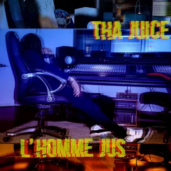 L'homme Jus by Tha Juice