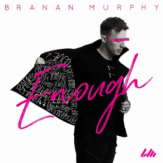 Enough by Branan Murphy