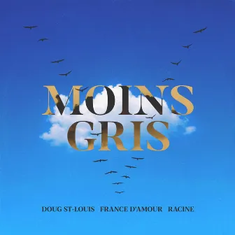 Moins gris by Racine