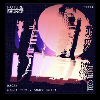 Right Here / Shape Shift by Hagan