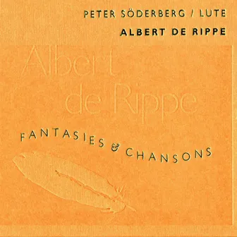 Fantasies & Chansons by Albert de Rippe