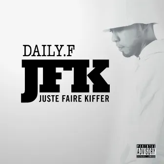 JFK (Juste faire kiffer) by DAILY.F