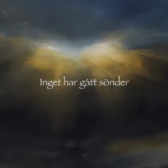 Inget har gått sönder by Unknown Artist