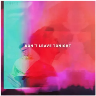 Don't Leave Tonight by Ferdinand Schwartz