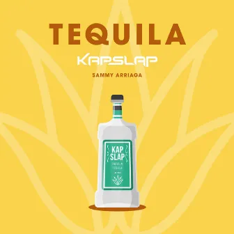 Tequila by Kap Slap