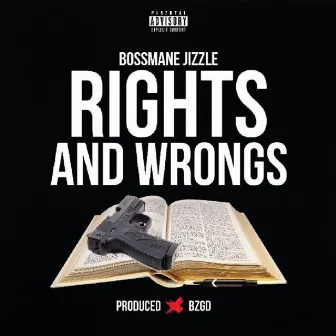 Rights and Wrongs by Bossmane Jizzle