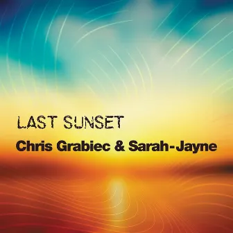 Last Sunset (Extended Mixes) by Chris Grabiec