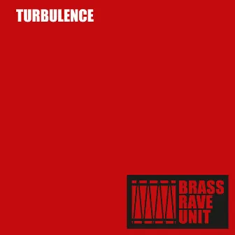 Turbulence by Brass Rave Unit