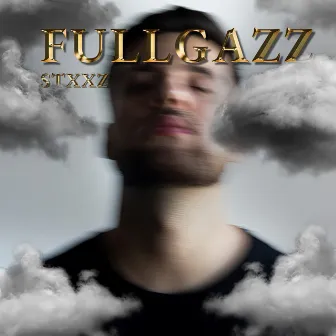 FULLGAZZ by STXXZ