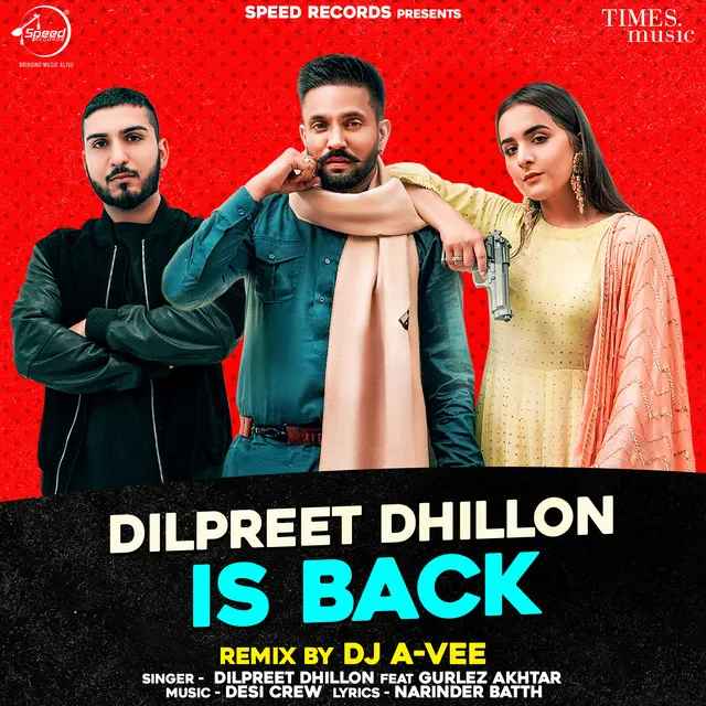 Dilpreet Dhillon Is Back - DJ A-Vee Remix