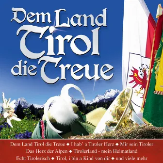 Dem Land Tirol die Treue by Diverse Interpreten