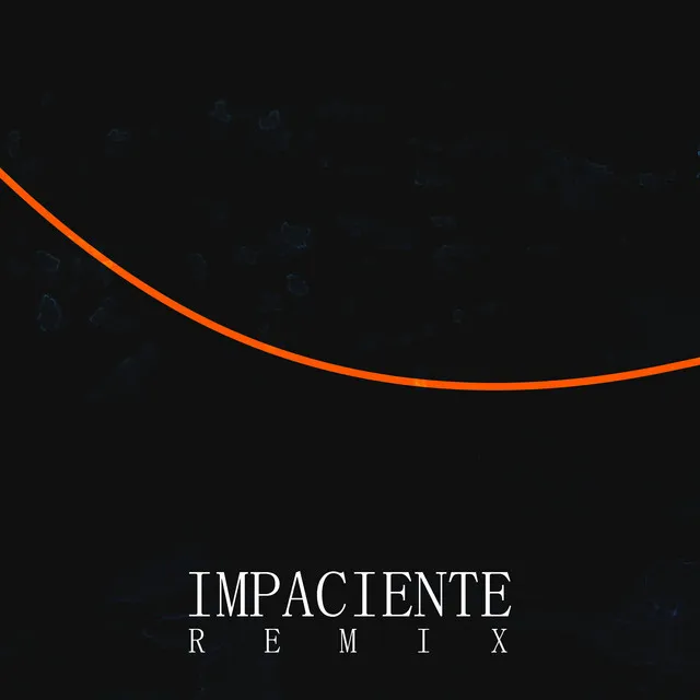 Impaciente (Remix)