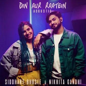 Din Aur Raatein (Acoustic) by Siddhant Bhosle