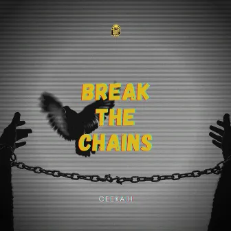 Break the Chains by Ceekaih