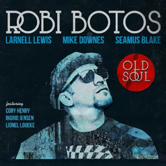 Old Soul by Robi Botos