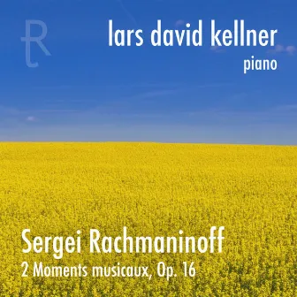 2 Moments Musicaux, Op. 16 by Lars David Kellner