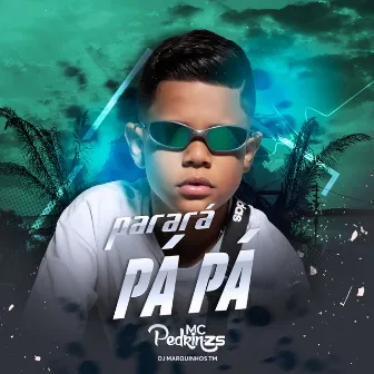 Parará Pá Pá by Mc Pedrin Zs