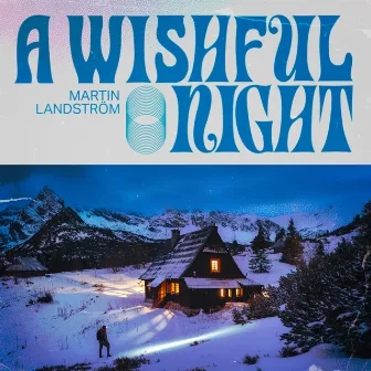 A Wishful Night by Martin Landström