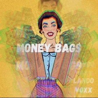 Money Bag$ by Lando Voxx