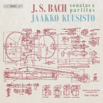 Bach: Sonatas & Partitas by Jaakko Kuusisto