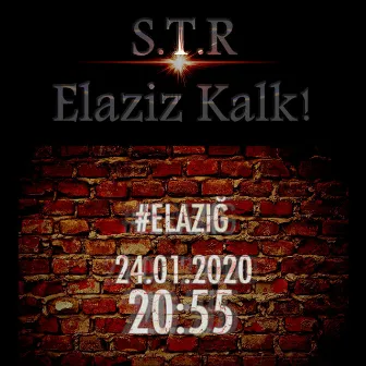 Elaziz Kalk! by S.T.R