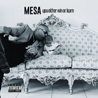 You Either Win or Learn by Mesa