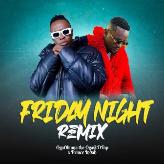 Friday Night - Remix by OgaObinna The Oga@DTop