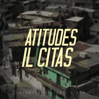 Atitudes Ilícitas by SubVertentes