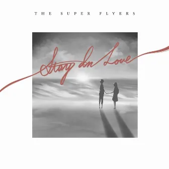 Stay In Love by THE SUPER FLYERS