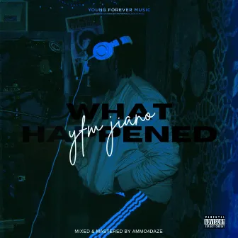 What Happened by YFM Jiano