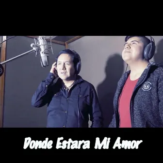 Donde Estara Mi Amor by Grupo Veneno