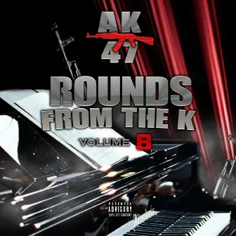 Rounds From The K, Vol. 8 by AK47