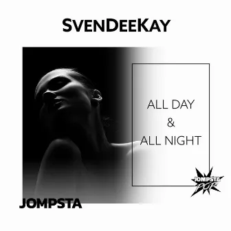 All Day & All Night by SvenDeeKay