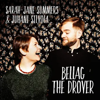 Bellag the Drover by Sarah-Jane Summers