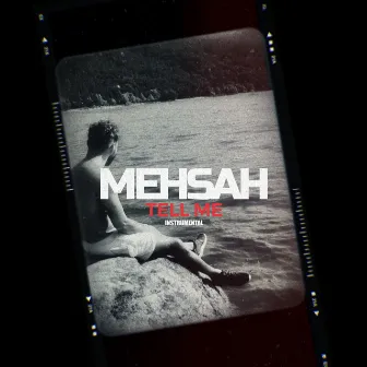 Tell Me (Instrumental) by Mehsah