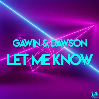 Let Me Know by Gawin & Dawson