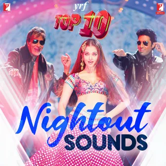 YRF Top 10 - Nightout Sounds by Jaideep Sahni