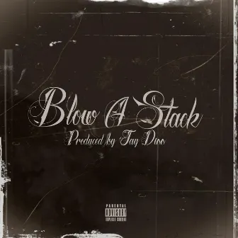 Blow a Stack by Jay Diss