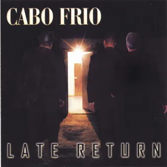 Late Return by Cabo Frio