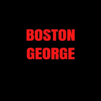 Boston George by Crazy Chris