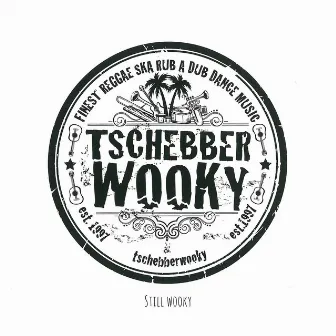 Still Wooky by Tschebberwooky