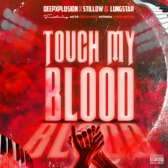 Touch My Blood by Deepxplosion